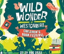 Pre-book your Wild Wonder Festival day admission, your ticket includes entry at any time between 9am and 4.30pm and festival day admission for children is free!Join us for Wild Wonder at Westonbirt: a new children's book festival dedicated to nature, animals and the outdoors.Westonbirt Arboretum is hosting a 3-day event for families featuring some of the UK's most famous children's book authors, illustrators, wildlife presenters and storytellers. They'll come together to celebrate books about wildlife, the environment and the very best stories with a green theme. And trees! There will be lots of books about trees.Please ensure that you book tickets for any events that you would like to attend during your visit. See our website for full information on all Wild Wonder Events.Friends of Westonbirt members and reciprocal garden members can book free entry. Visitors who require a personal assistant to attend with them due to a disability or health condition can select a personal assistant ticket when booking. In addition to our standard event terms and conditions:- You must present a valid ticket (and membership card if applicable) upon arrival.- All visitors must follow the government guidelines on social distancing. If you start having COVID-19 symptoms or have had contact with a person with COVID-19 in the last 14 days, then please stay home.  - Children's bikes and scooters are welcome if under 70cm from floor to handle bars. - Dogs are not permitted for Wild Wonder events and activities (except for assistance dogs). - All facilities are subject to closure for technical, operational or safety reasons. 